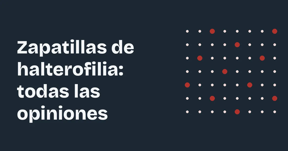 Zapatillas de halterofilia: todas las opiniones
